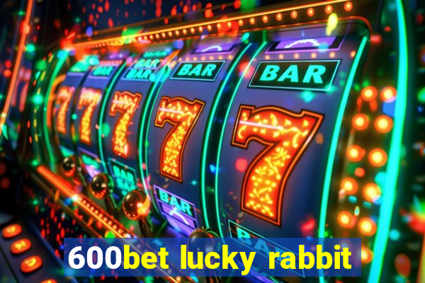 600bet lucky rabbit